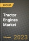 2023 Tractor Engines Market - Revenue, Trends, Growth Opportunities, Competition, COVID Strategies, Regional Analysis and Future outlook to 2030 (by products, applications, end cases) - Product Image