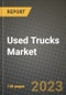 Used Trucks Market - Revenue, Trends, Growth Opportunities, Competition, COVID-19 Strategies, Regional Analysis and Future Outlook to 2030 (By Products, Applications, End Cases) - Product Image