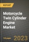 2023 Motorcycle Twin Cylinder Engine Market - Revenue, Trends, Growth Opportunities, Competition, COVID Strategies, Regional Analysis and Future outlook to 2030 (by products, applications, end cases) - Product Image
