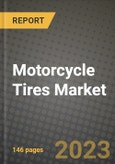 2023 Motorcycle Tires Market - Revenue, Trends, Growth Opportunities, Competition, COVID Strategies, Regional Analysis and Future outlook to 2030 (by products, applications, end cases)- Product Image