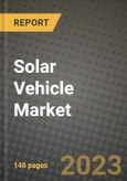 2023 Solar Vehicle Market - Revenue, Trends, Growth Opportunities, Competition, COVID Strategies, Regional Analysis and Future outlook to 2030 (by products, applications, end cases)- Product Image