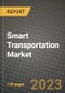 2023 Smart Transportation Market - Revenue, Trends, Growth Opportunities, Competition, COVID Strategies, Regional Analysis and Future outlook to 2030 (by products, applications, end cases) - Product Image