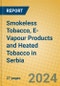 Smokeless Tobacco, E-Vapour Products and Heated Tobacco in Serbia - Product Thumbnail Image