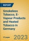 Smokeless Tobacco, E-Vapour Products and Heated Tobacco in Germany - Product Image