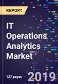 IT Operations Analytics Market By Deployment, Technology, Organization, End User, Application, And Segment Forecasts, 2017-2026- Product Image