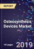 Osteosynthesis Devices Market Analysis, By Type By Material By End Use, Forecasts To 2026- Product Image