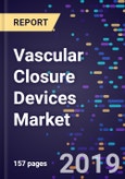 Vascular Closure Devices Market Share, Demand & Analysis, By Type By Access By Procedure Forecasts To 2026- Product Image