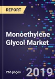 Monoethylene Glycol Market Analysis, By Technology By Application, By End Use, Forecasts to 2026- Product Image