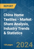 China Home Textiles - Market Share Analysis, Industry Trends & Statistics, Growth Forecasts 2020 - 2029- Product Image
