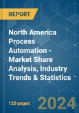 North America Process Automation - Market Share Analysis, Industry Trends & Statistics, Growth Forecasts 2019 - 2029- Product Image