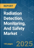 Radiation Detection, Monitoring, And Safety - Market Share Analysis, Industry Trends & Statistics, Growth Forecasts (2025 - 2030)- Product Image
