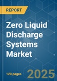 Zero Liquid Discharge (ZLD) Systems Market - Growth, Trends, COVID-19 Impact, and Forecasts (2023-2028)- Product Image