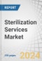 Sterilization Services Market by Method (Electron beam, EtO, Steam, X-ray), Type (Contract Sterilization, Validation Services), Mode of Delivery (Off-site, On-site), End User (Medical Device, Pharmaceuticals, Hospitals, Clinics) - Global Forecast to 2027 - Product Thumbnail Image