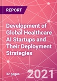 Development of Global Healthcare AI Startups and Their Deployment Strategies- Product Image