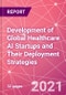 Development of Global Healthcare AI Startups and Their Deployment Strategies - Product Thumbnail Image