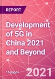 Development of 5G in China 2021 and Beyond- Product Image