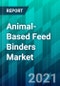 Animal-Based Feed Binders Market Size, Share, Trend, Forecast, & Industry Analysis: 2021-2026 - Product Thumbnail Image