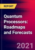Quantum Processors: Roadmaps and Forecasts- Product Image