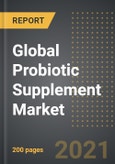 Global Probiotic Supplement Market (2021 Edition) - Analysis by Ingredient (Bacteria Based, Yeast Based), Application, Distribution Channel By Region, By Country: Market Insights and Forecast with Impact of COVID-19 (2021-2026)- Product Image
