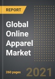 Global Online Apparel Market: Analysis By Price Range (Low, Medium, Premium), Model Type, End User, By Region, By Country (2021 Edition): Market Insights and Forecast with Impact of COVID-19 (2021-2026)- Product Image