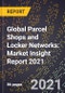 Global Parcel Shops and Locker Networks: Market Insight Report 2021 - Product Thumbnail Image