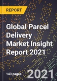 Global Parcel Delivery Market Insight Report 2021- Product Image