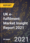 UK e-fulfilment: Market Insight Report 2021- Product Image