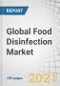 Global Food Disinfection Market by Chemical Type (Chlorine, Hydrogen Peroxide & Peracetic Acid, Quaternary Ammonium Compounds), End-use (Food Processing, Beverage Processing), Application Area, and Region - Forecast to 2025 - Product Image