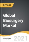 Global Biosurgery Market 2021-2028- Product Image