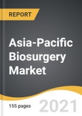 Asia-Pacific Biosurgery Market 2021-2028- Product Image