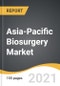 Asia-Pacific Biosurgery Market 2021-2028 - Product Image