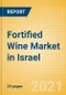 Fortified Wine (Wines) Market in Israel - Outlook to 2025; Market Size, Growth and Forecast Analytics - Product Thumbnail Image