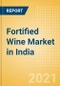 Fortified Wine (Wines) Market in India - Outlook to 2025; Market Size, Growth and Forecast Analytics - Product Image