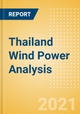 Thailand Wind Power Analysis - Market Outlook to 2030, Update 2021- Product Image