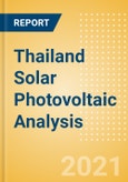 Thailand Solar Photovoltaic (PV) Analysis - Market Outlook to 2030, Update 2021- Product Image