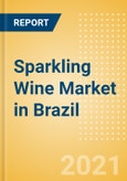 Sparkling Wine (Wines) Market in Brazil - Outlook to 2025; Market Size, Growth and Forecast Analytics- Product Image