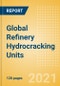 Global Refinery Hydrocracking Units Outlook to 2025 - Capacity and Capital Expenditure Outlook with Details of All Operating and Planned Hydrocracking Units - Product Thumbnail Image