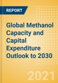 Global Methanol Capacity and Capital Expenditure Outlook to 2030 - Russia and Iran Lead Global Methanol Capacity Additions- Product Image