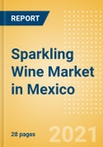 Sparkling Wine (Wines) Market in Mexico - Outlook to 2025; Market Size, Growth and Forecast Analytics- Product Image