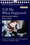 Tell Me What Happened. Questioning Children About Abuse. Edition No. 2. Wiley Series in Psychology of Crime, Policing and Law - Product Thumbnail Image