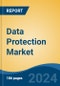 Data Protection Market - Global Industry Size, Share, Trends, Opportunity & Forecast, 2019-2029F - Product Thumbnail Image