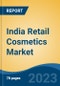 India Retail Cosmetics Market Competition Forecast & Opportunities, 2029 - Product Image