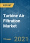 Turbine Air Filtration Market - Growth, Trends, COVID-19 Impact, and Forecasts (2021 - 2026) - Product Image