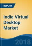 India Virtual Desktop Market by Product Type (SaaS Cloud Based VDI, IaaS Cloud Based VDI, etc.), By Deployment (Cloud Deployment & On-Premise Deployment), By End Use Sector (BFSI, Retail, IT, etc.), Competition Forecast & Opportunities, 2012-2022- Product Image