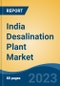 India Desalination Plant Market Competition, Forecast and Opportunities, 2028 - Product Image