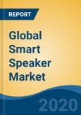 Global Smart Speaker Market by Intelligent Virtual Assistant (Google Assistant, Alexa, Siri, Microsoft Cortana, Clova, Others), by Component (Hardware, Software), by Connectivity, by Application, by Distribution Channel, by Region, Competition, Forecast & Opportunities, 2025- Product Image