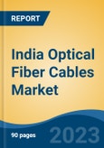 India Optical Fiber Cables Market By Type (Single-Mode Vs. Multi-Mode), By Material (Glass Vs. Plastic), By End User (IT & Telecom, Government, MSO (Triple Play), Healthcare, Defense & Others), Competition Forecast & Opportunities, 2014 - 2024- Product Image