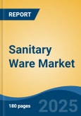 Sanitary Ware Market - Global Industry Size, Share, Trends, Opportunity, and Forecast, 2018-2028- Product Image