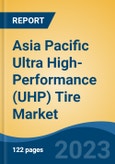Asia Pacific Ultra High-Performance (UHP) Tire Market, Competition, Forecast & Opportunities, 2018-2028- Product Image