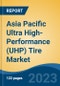 Asia Pacific Ultra High-Performance (UHP) Tire Market, Competition, Forecast & Opportunities, 2018-2028 - Product Image